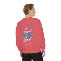Let God Be God Garment-Dyed Sweatshirt