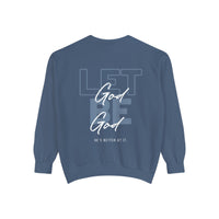 Let God Be God Garment-Dyed Sweatshirt