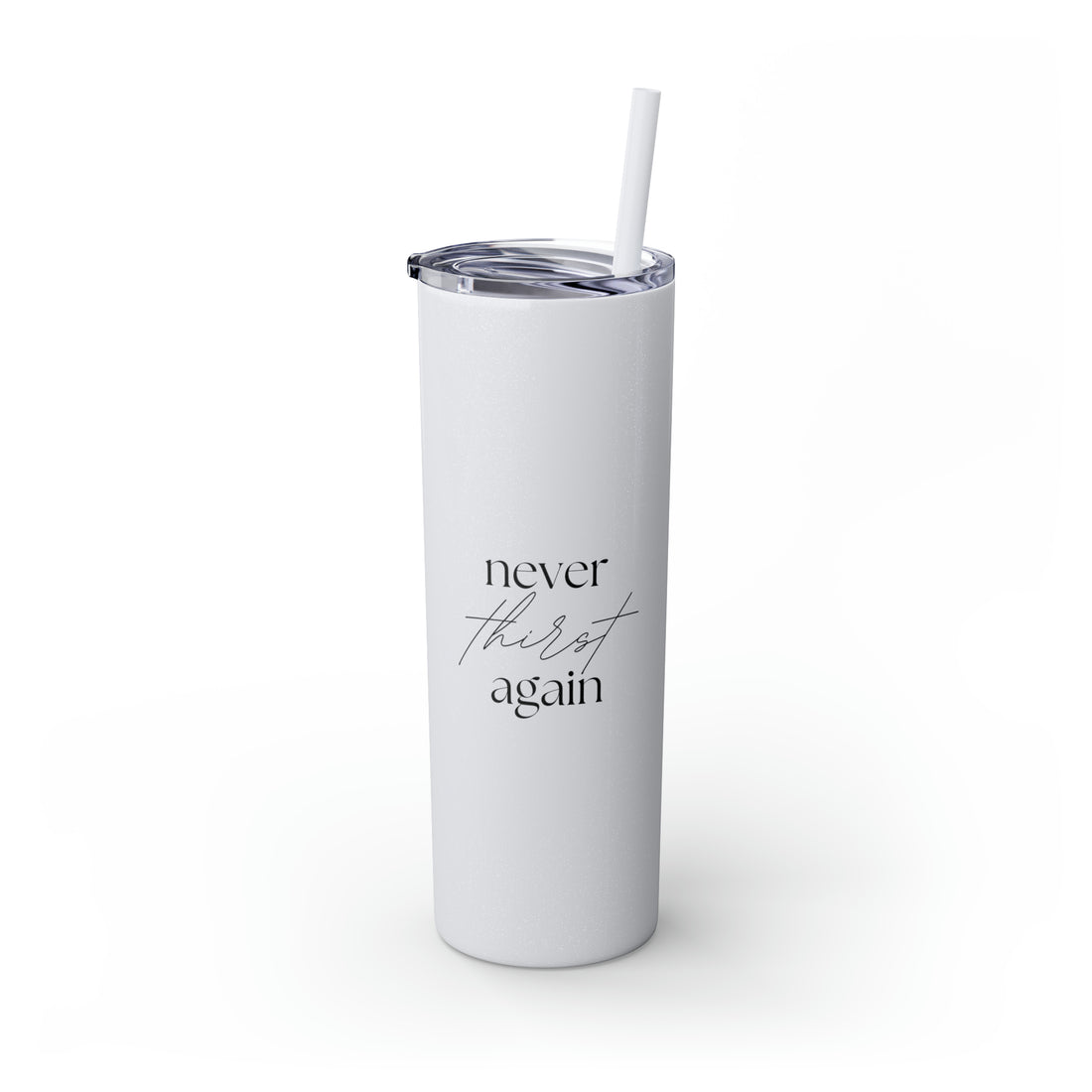 Never Thirst Again Tumbler with Straw, 20oz